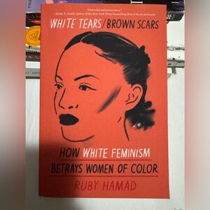 White tears Brown scars by Ruby Hamad